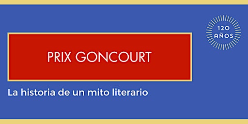 Imagen principal de PREMIO GONCOURT: la historia de un mito |con el Presidente de la Academia