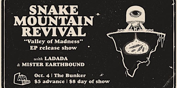 Snake Mountain Revival(EP Release), Ladada, Mister Earthbound at The Bunker