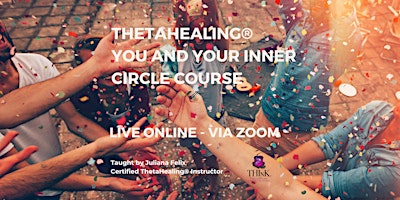 Hauptbild für THETAHEALING YOU AND YOUR INNER CIRCLE ONLINE