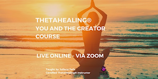 Primaire afbeelding van THETAHEALING YOU AND THE CREATOR COURSE - LEVEL 4 - ONLINE