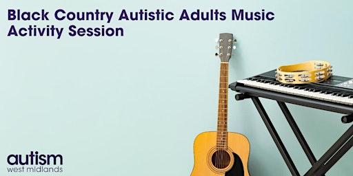 Imagem principal do evento Black Country Autistic Adults Music Activity Session