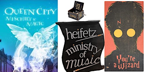 Heifetz Ministry of Music @ Queen City Mischief & Magic! primary image