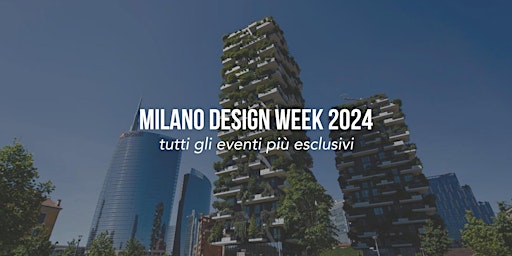 Hauptbild für Fuorisalone 2024 | Tutti gli eventi e i cocktail party!