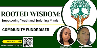 Hauptbild für Rooted Wisdom: Empowering Youth and Enriching minds - Community Fundraiser