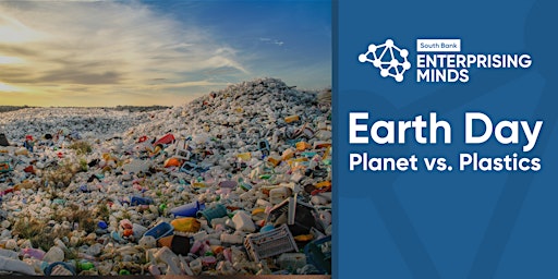 Primaire afbeelding van Enterprising Minds - Earth Day: Planet vs. Plastics