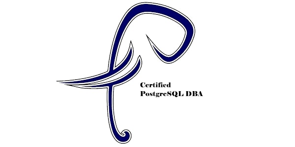 Certified PostgreSQL DBA (CPSDBA) Virtual CertCamp - Authorized Training