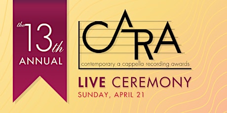 13th Annual LIVE Contemporary A Cappella Recording Awards (CARAs)