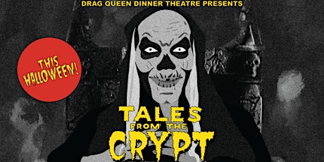 Drag Queen Dinner Theatre: Tales from the Crypt primary image