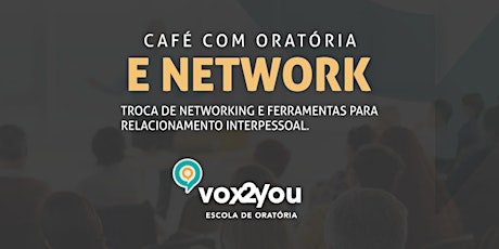 Imagem principal do evento ORATÓRIA E COMUNICAÇÃO - CAFÉ COM NETWORK