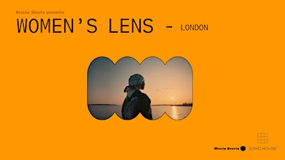 Minute Shorts presents Women's Lens (London) primary image