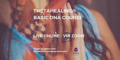 THETAHEALING BASIC DNA COURSE - LEVEL 1 - ONLINE primary image