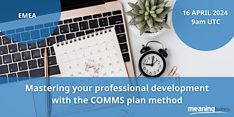 Mastering your professional development with the COMMS plan method  - EMEA