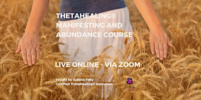 THETAHEALING MANIFESTING AND ABUNDANCE COURSE ONLINE primary image