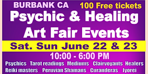 Immagine principale di BURBANK CA - Psychic & Holistic Healing Art Fair Events June 22 & 23 