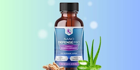 NanoDefense Pro Reviews: Can This Supplement Deliver Real Result?