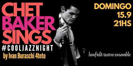 Imagen principal de Chet Baker Sings BA #CoolJazzNight en Banfield Teatro Ensamble