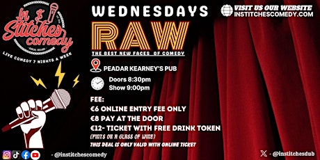 In Stitches Comedy presents Raw Wednesday @Peadar Kearneys. 8:30pm