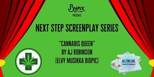 Imagem principal do evento Next Step Screenplay Series: “Cannabis Queen” by AJ Robinson (Biopic)