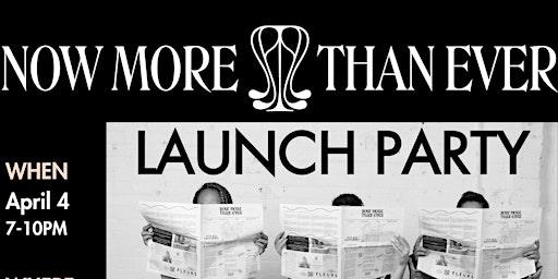 Primaire afbeelding van Now More Than Ever Launch Party!