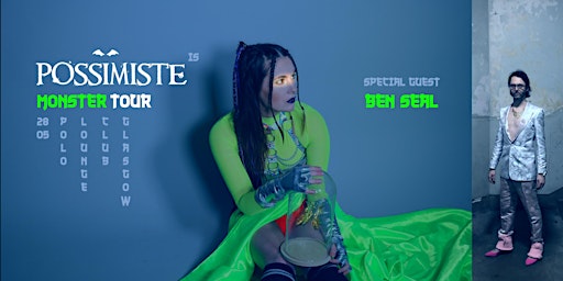 POSSIMISTE  (IS)"Monster" tour + Ben Seal  primärbild