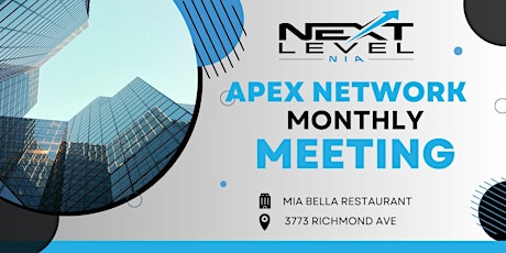 APEX NETWORK Monthly Meeting by Next Level NIA