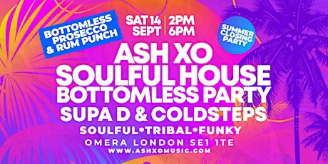 ASH XO Soulful House Bottomless Party with Supa D & Coldsteps