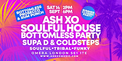 Hauptbild für ASH XO Soulful House Bottomless Party with Supa D & Coldsteps