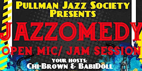 Pullman Jazz Society Presents: Jazzomedy!  Open Mic/ Jam Session