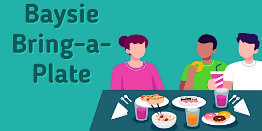 Imagem principal do evento Baysie Bring-A-Plate - Share your favourite recipe