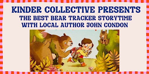 Imagem principal do evento The Best Bear Tracker storytime with local author at Kinder Collective