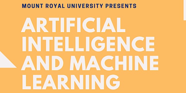 Mount Royal Presents: Artificial Intelligence and Machine Learning 