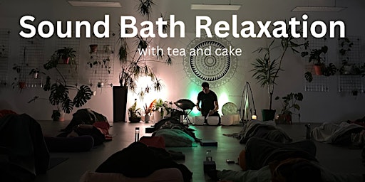 Imagen principal de Sound Bath Relaxation (with tea & cake)
