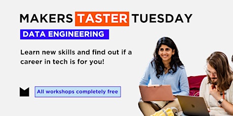 Makers Taster Tuesday Workshop: Data Engineering