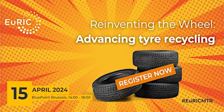 EuRIC Tyres - Reinventing the Wheel: Advancing Tyre Recycling