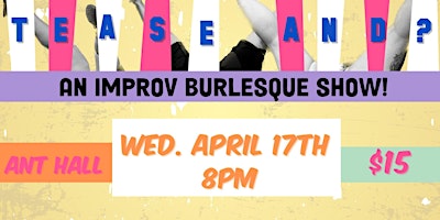 Immagine principale di TEASE AND? | A Burlesque Improv Show 