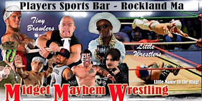 Midget Mayhem Wrestling / Little Mania Goes Wild!  Rockland MA 21+ primary image