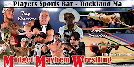 Hauptbild für Midget Mayhem Wrestling / Little Mania Goes Wild!  Rockland MA 21+