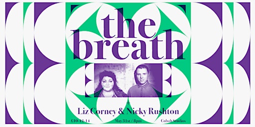 Imagem principal do evento The Breath + Liz Corney + Nicky Rushton