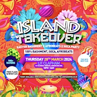 Primaire afbeelding van ISLAND TAKEOVER -  Easter Bank Holiday Takeover