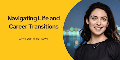 Navigating Life & Career Transitions with Anelia Uzunova