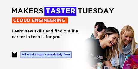 Makers Taster Tuesday Workshop: Cloud Engineering