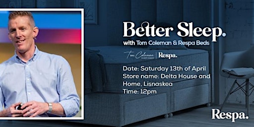 Image principale de Respa Better Sleep event - Delta house and home, Lisnaskea 13 April 2024