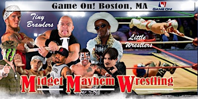 Imagem principal do evento Midget Mayhem Wrestling Goes Wild - Fenway Boston 21+