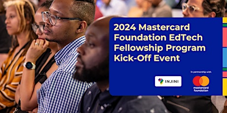 Mastercard Foundation EdTech Fellowship Program Kick-Off Event