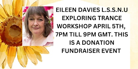 Exploring Trance workshop fundraiser with Eileen Davies L.S.S.N.U