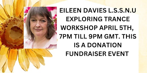 Imagen principal de Exploring Trance workshop fundraiser with Eileen Davies L.S.S.N.U