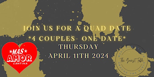 Quad Date at Mas Amor - Ticket required primary image