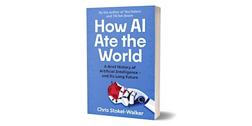 Imagem principal de How AI Ate The World, by Chris Stokel-Walker | Book Launch