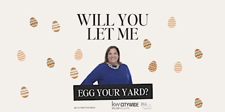 Easter Egg Your Yard - By Jill Smith- Keller Williams Citywide