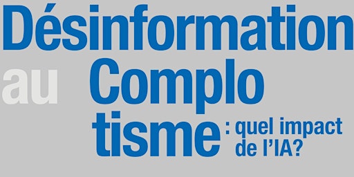 Imagem principal do evento Conférence "De la désinformation au complotisme: quel impact de l'IA?"